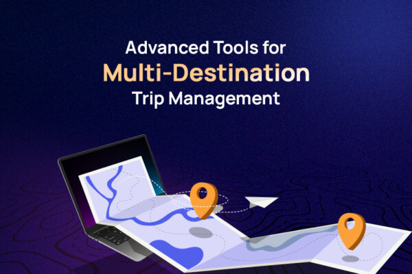 Why Tour Operators Should Use Advanced Tools for Multi-Destination Trip Management 
